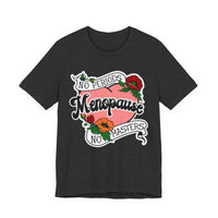 Menopause - No Periods | No Masters T-Shirt