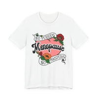 Menopause - No Periods | No Masters T-Shirt