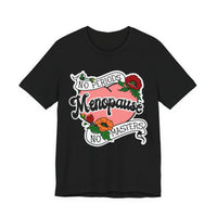 Menopause - No Periods | No Masters T-Shirt