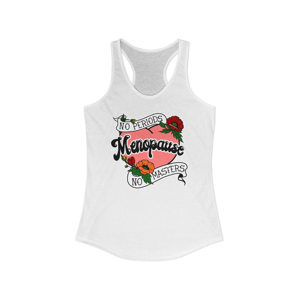 Menopause - No Periods | No Masters Tank Top
